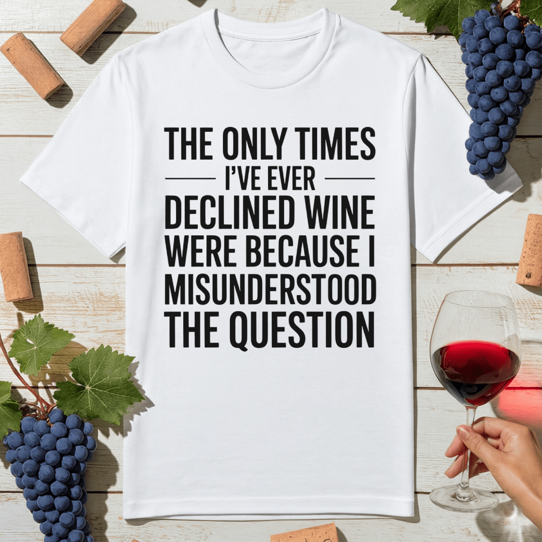 Decline Wine Never T-Shirt