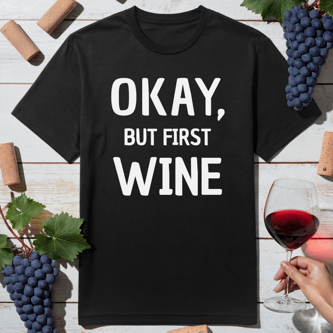 First, Wine T-Shirt