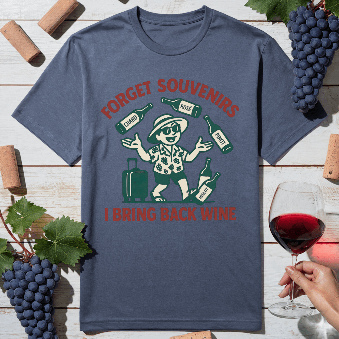 Wine Over Souvenirs T-Shirt
