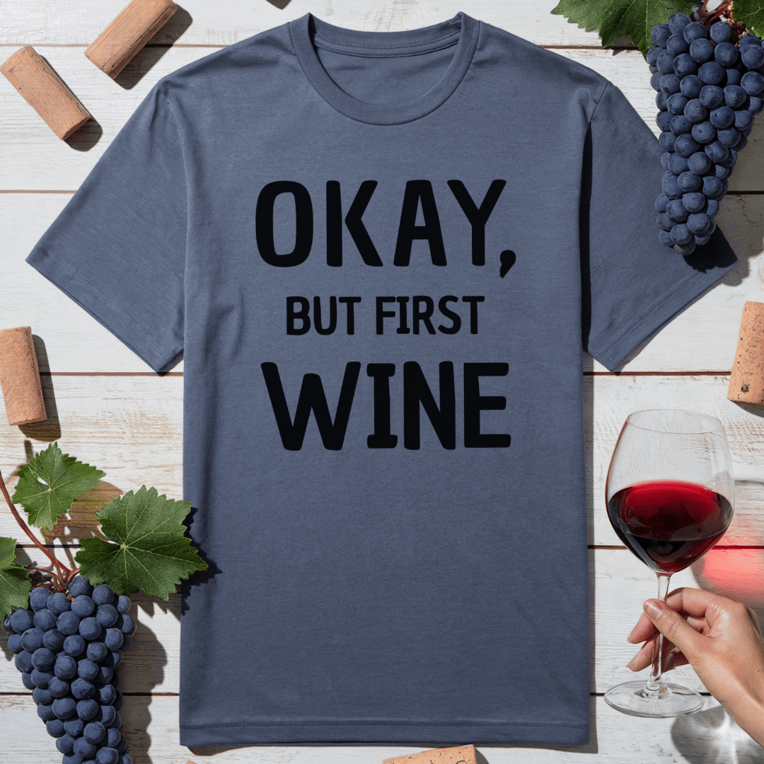 First, Wine T-Shirt