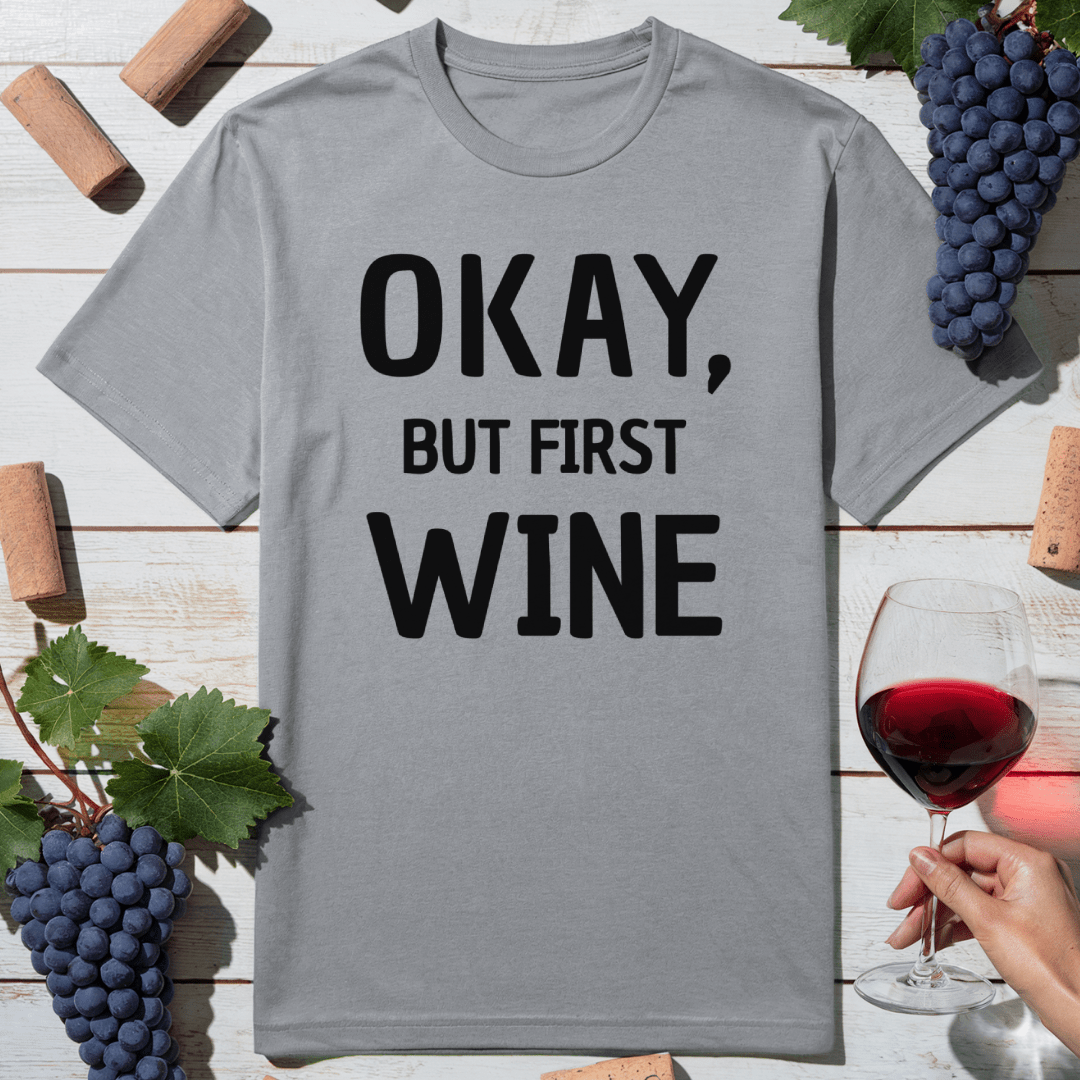 First, Wine T-Shirt
