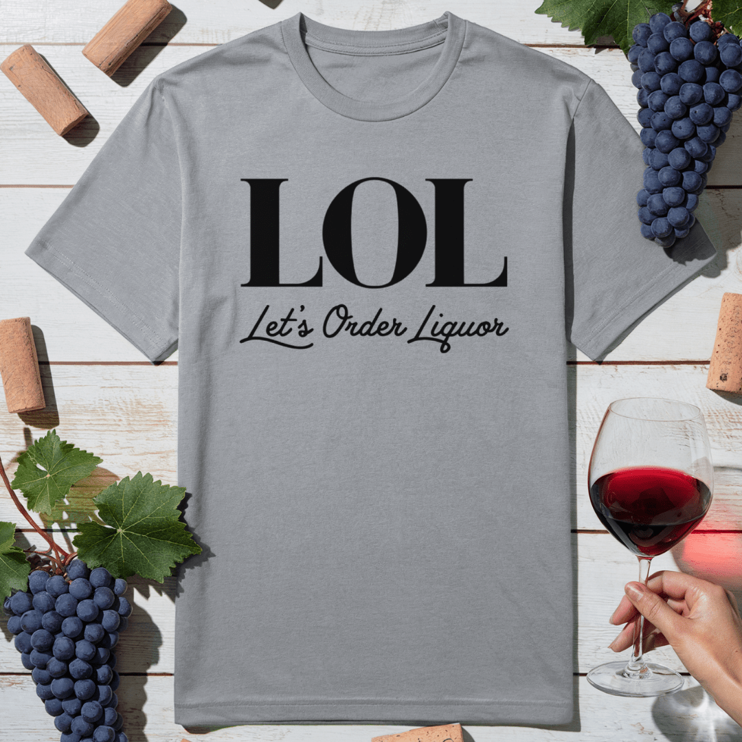 Let’s Order Liquor T-Shirt