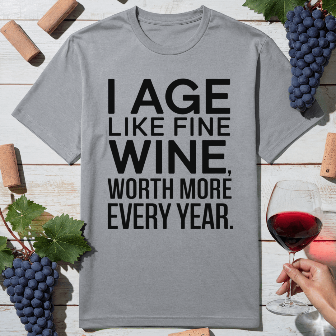 Aging Like Fine Wine T-Shirt