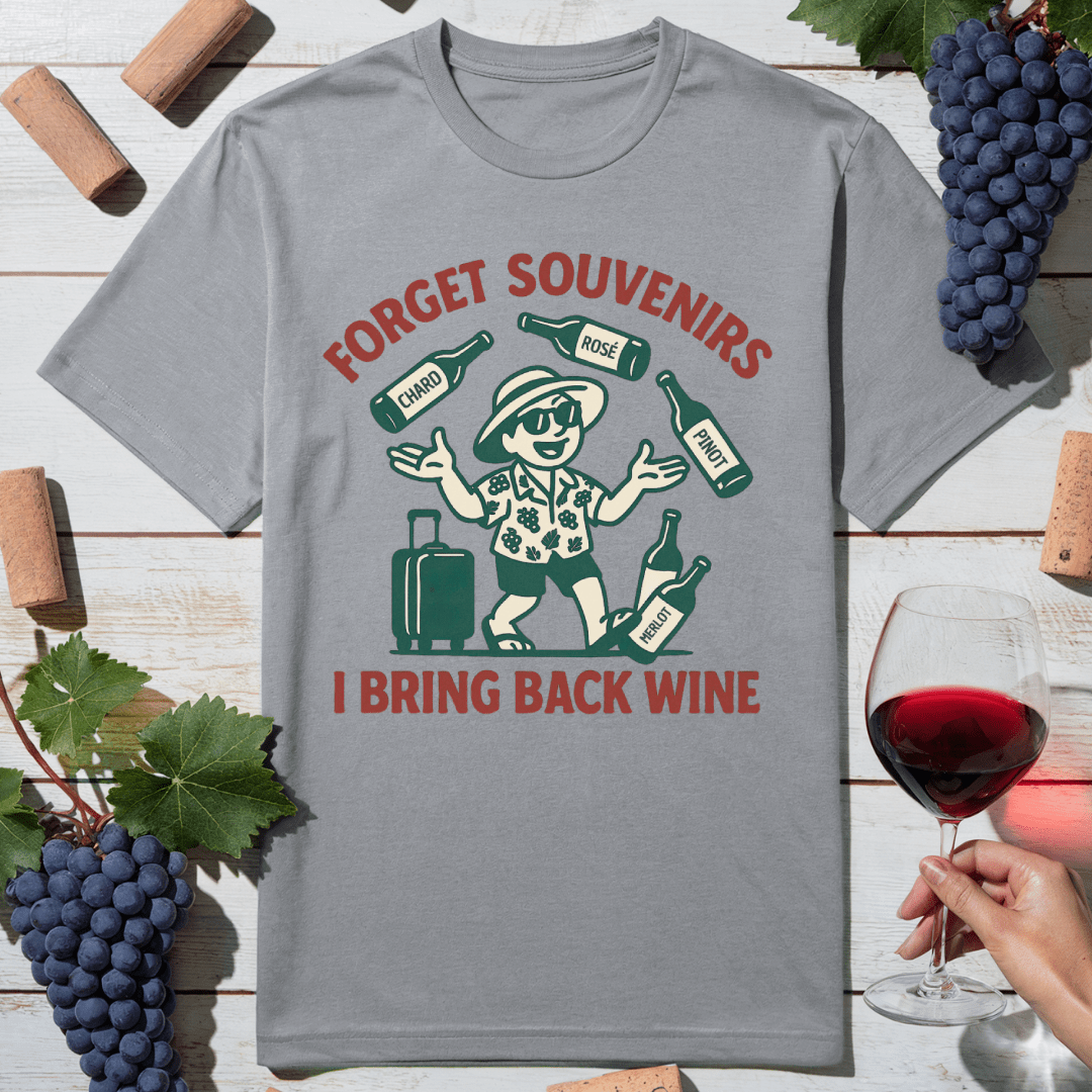 Wine Over Souvenirs T-Shirt