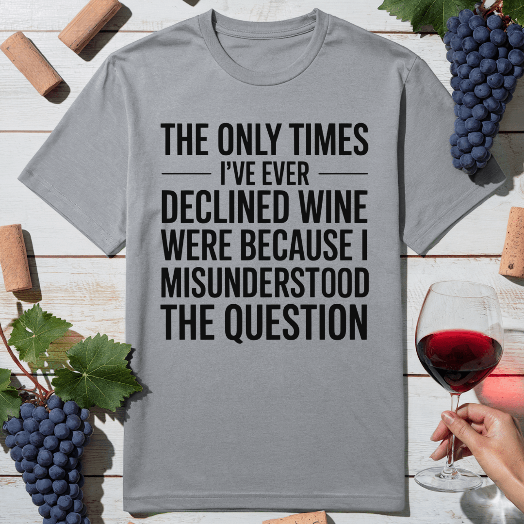 Decline Wine Never T-Shirt