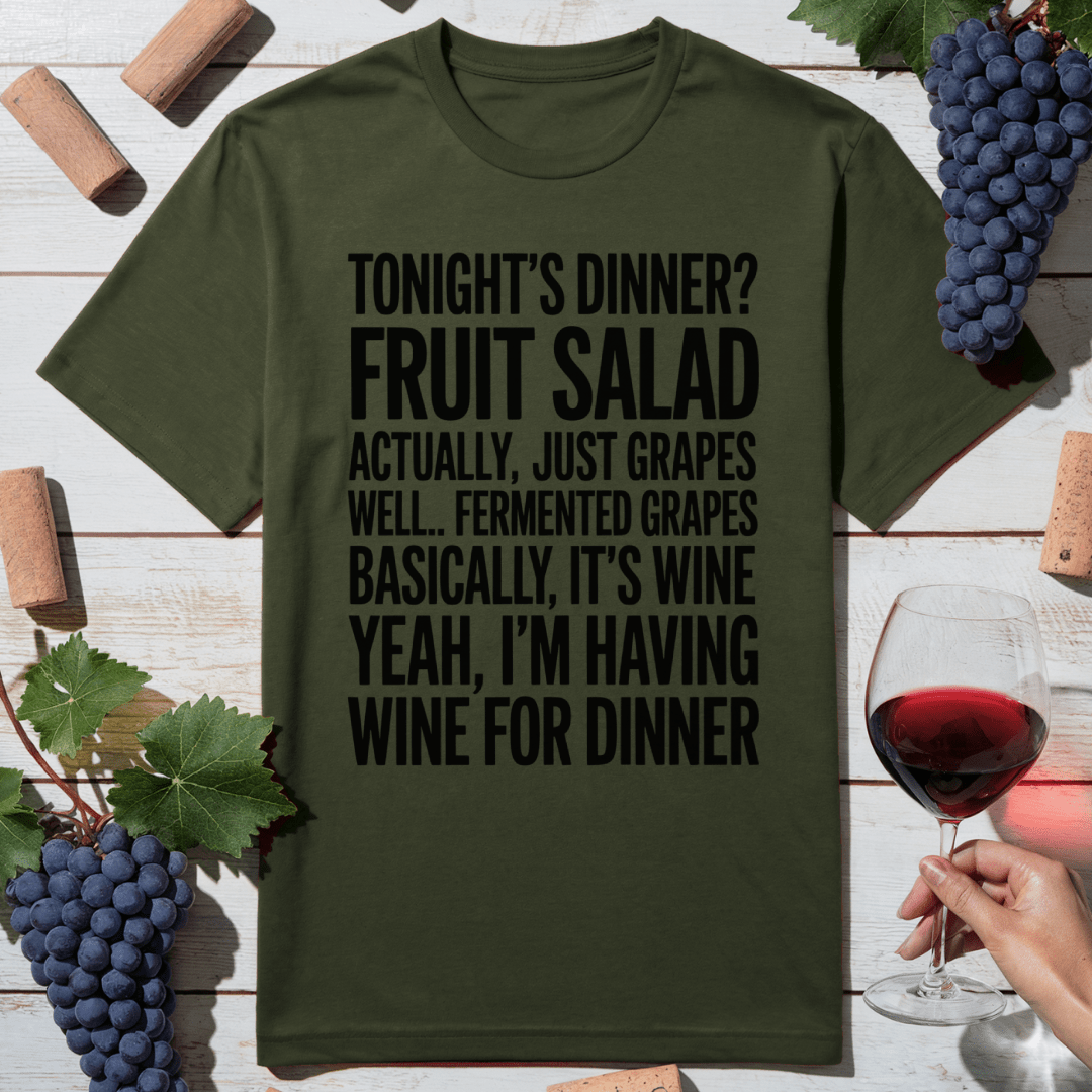 Wine Is Dinner T-Shirt