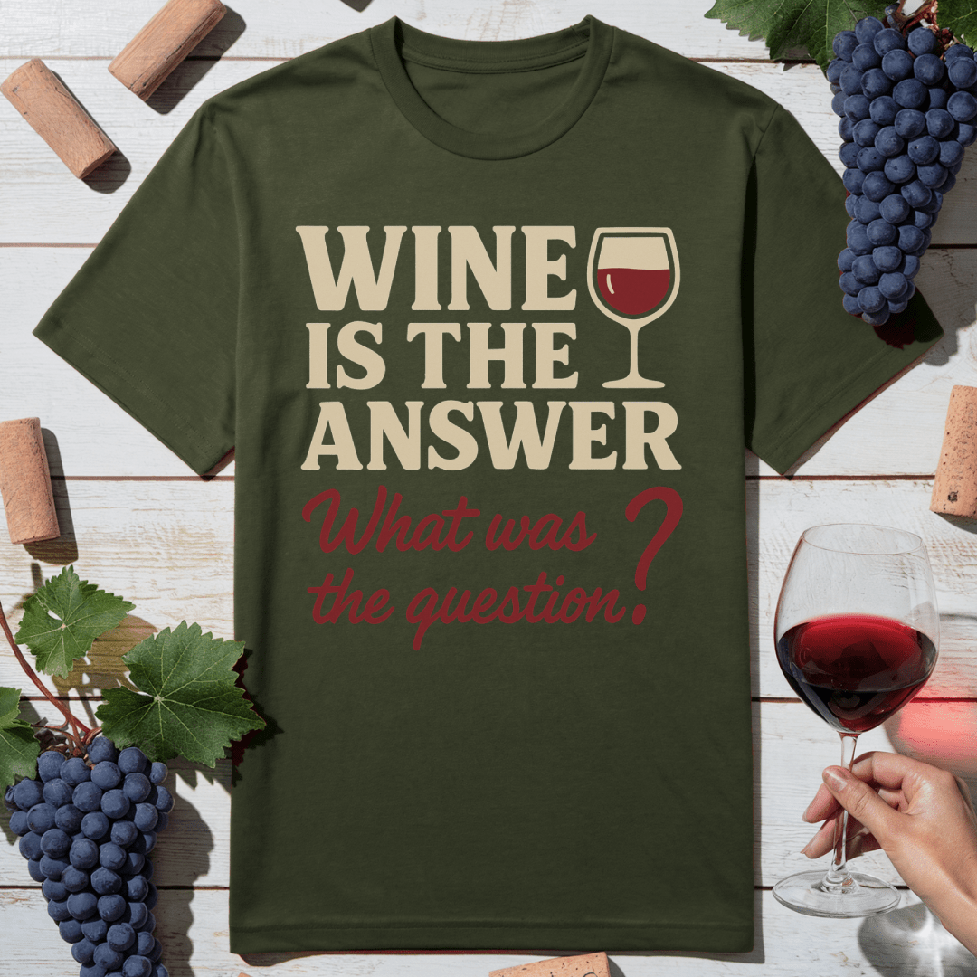 Wine Is Answer T-Shirt