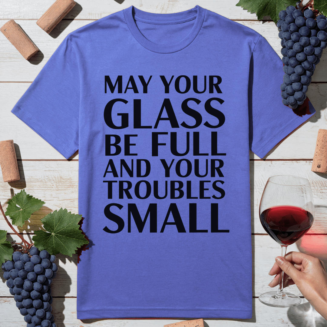 Full Glass Small Troubles T-Shirt