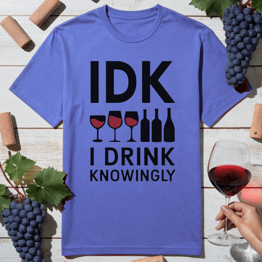 I Drink Knowingly T-Shirt