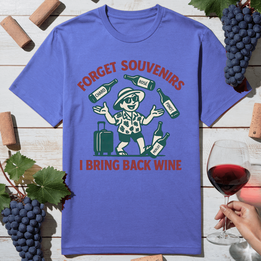 Wine Over Souvenirs T-Shirt