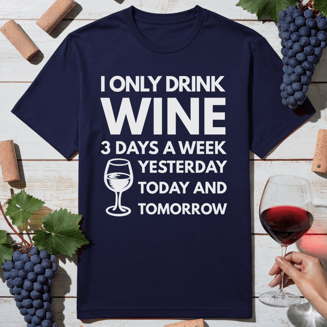 Only Drink Wine T-Shirt