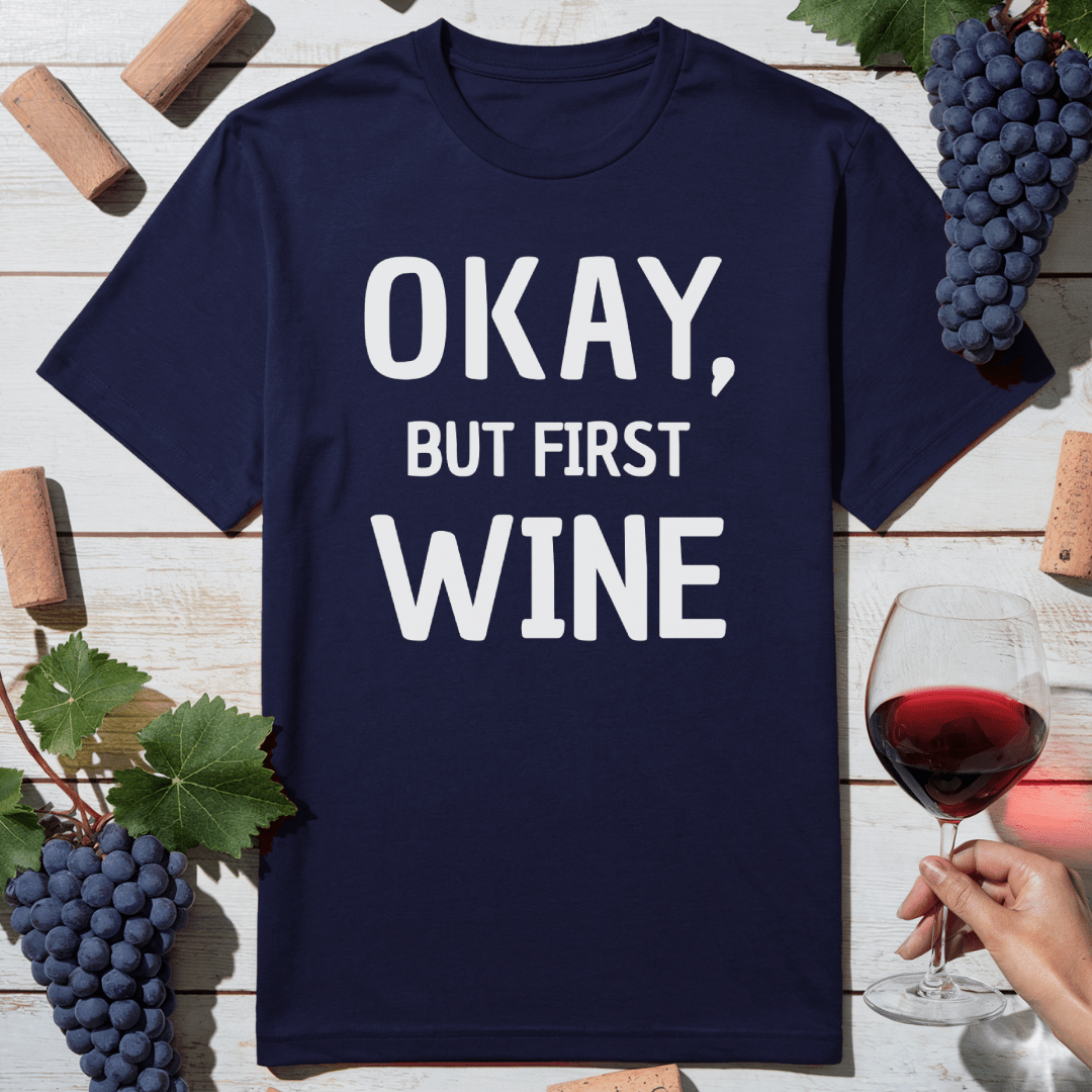 First, Wine T-Shirt