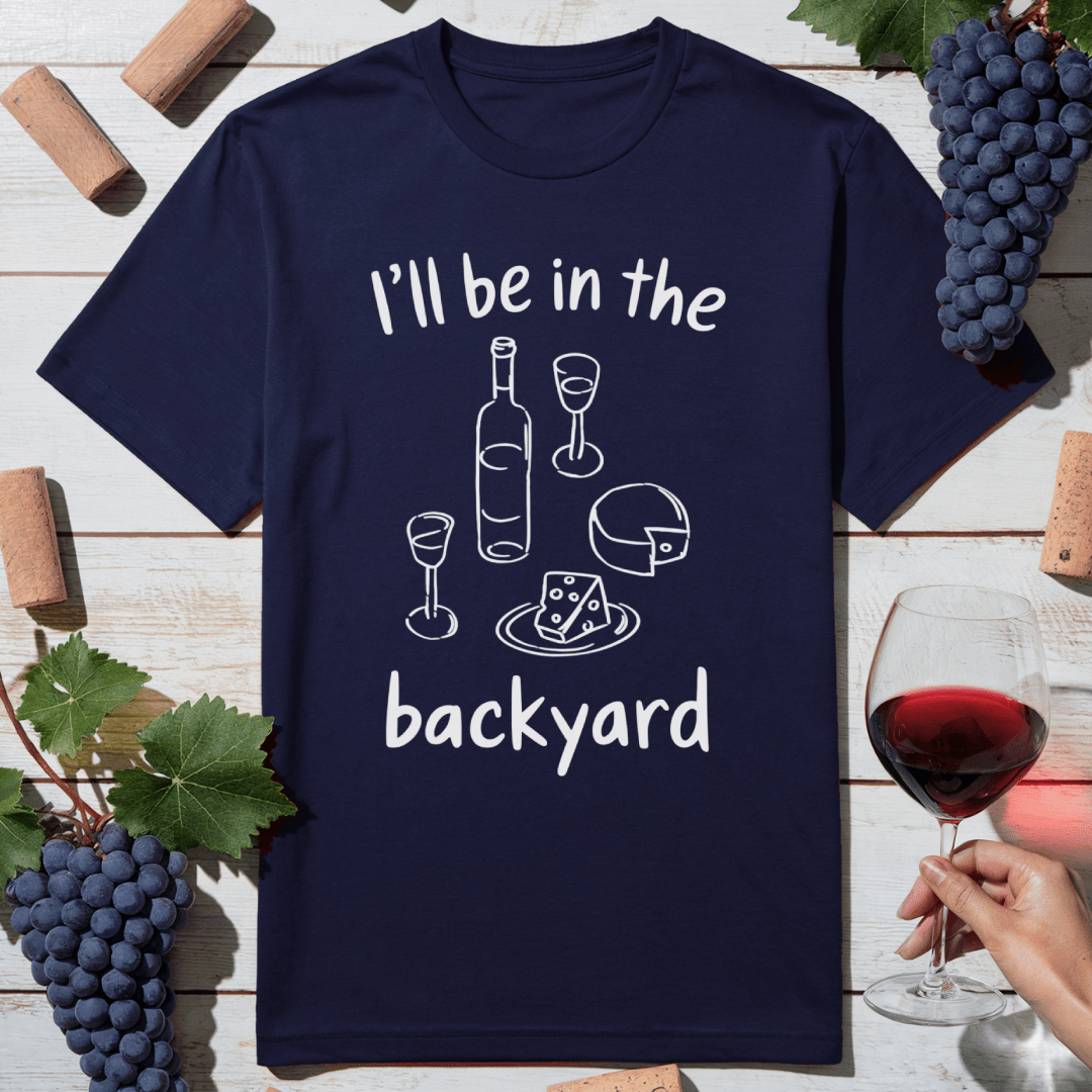 Backyard Wine Life T-Shirt