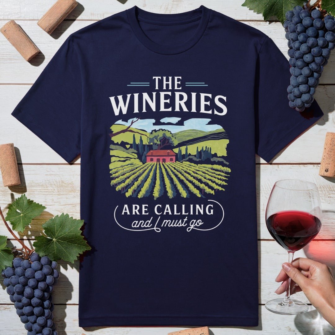 Wineries Are Calling T-Shirt