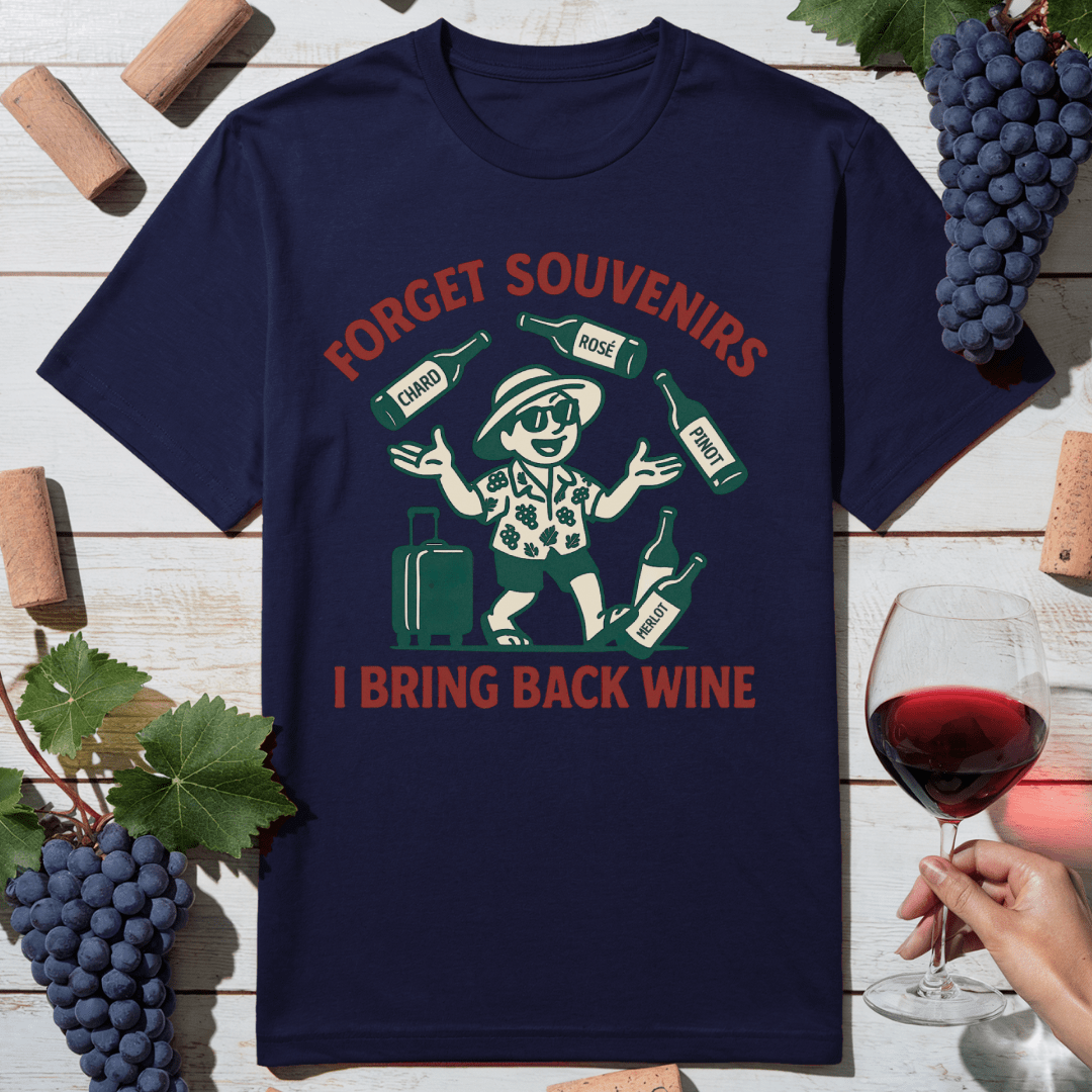 Wine Over Souvenirs T-Shirt