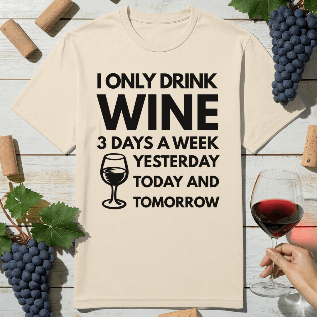 Only Drink Wine T-Shirt