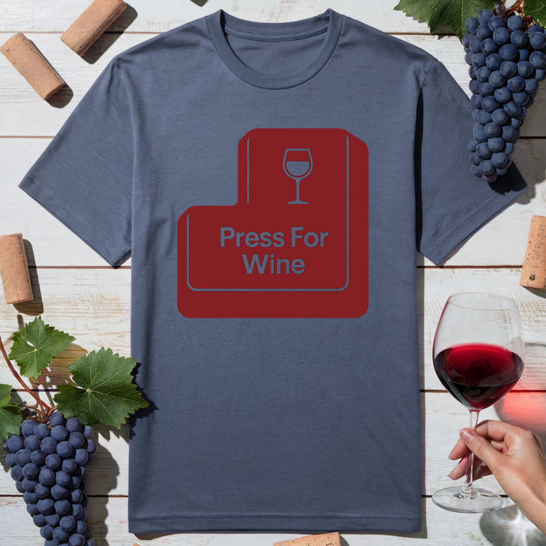Press For Wine T-Shirt