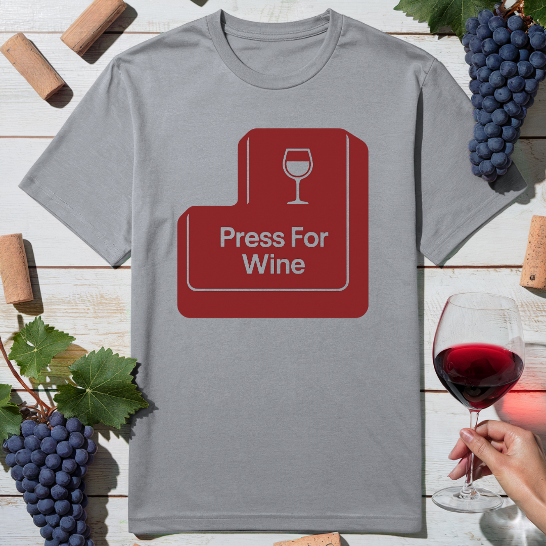 Press For Wine T-Shirt