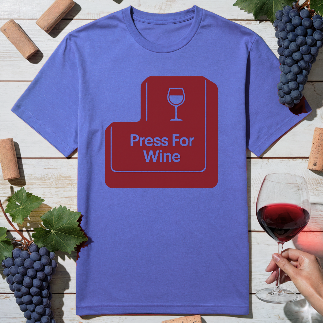 Press For Wine T-Shirt