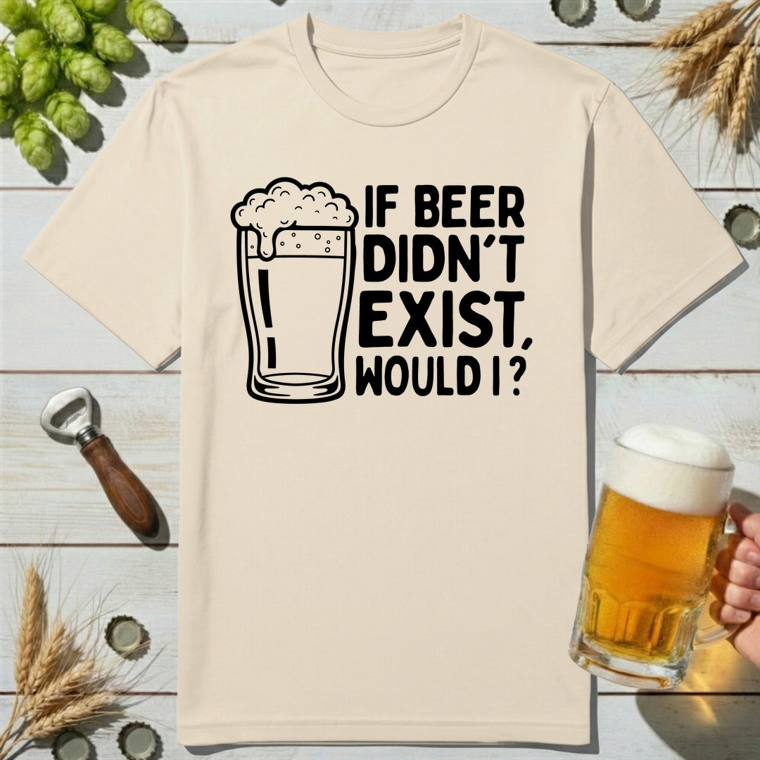 Beer Existence T-Shirt
