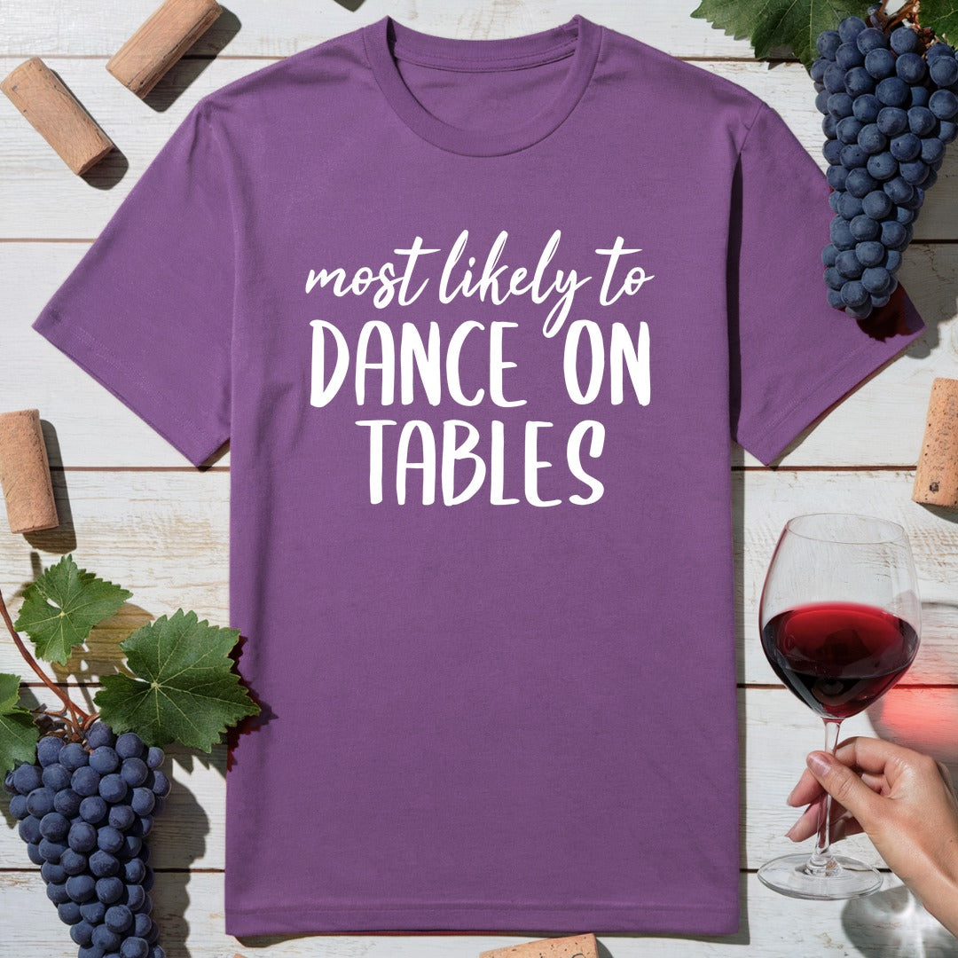 Dance On Tables T-Shirt