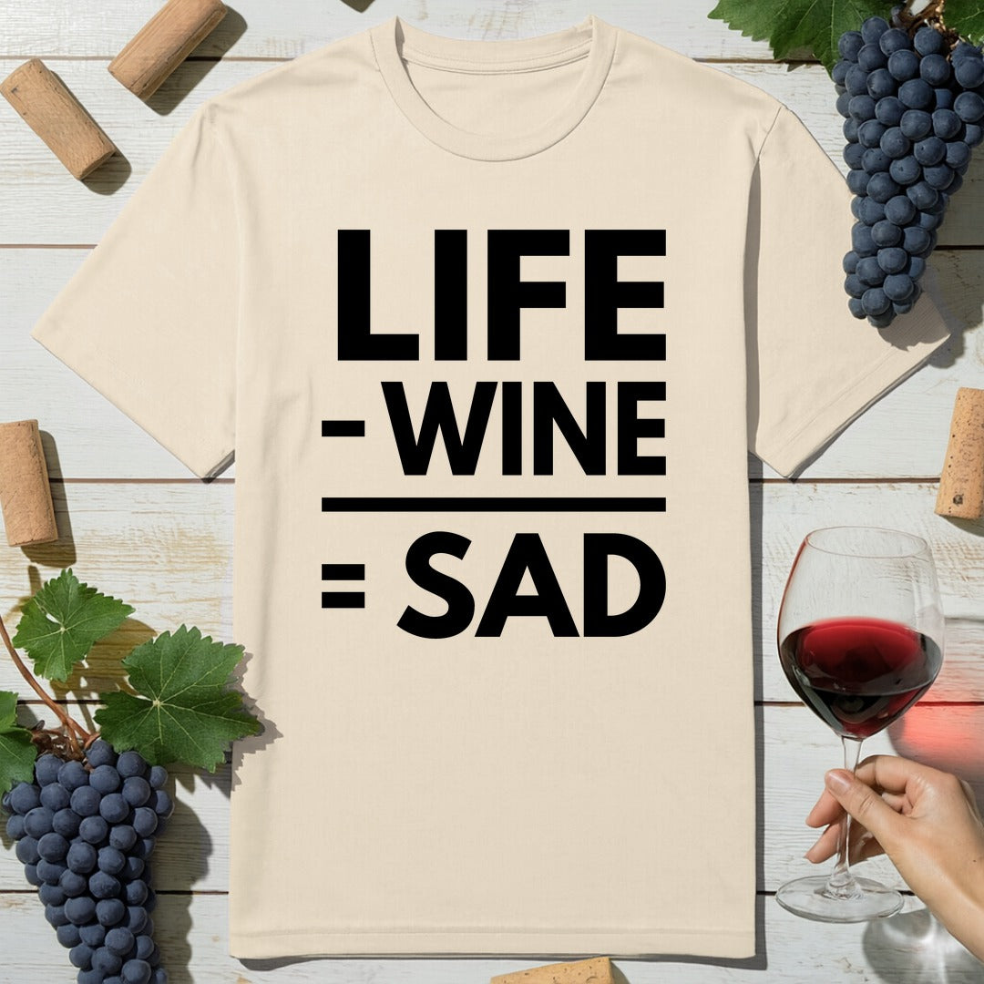 Life Minus Wine T-Shirt