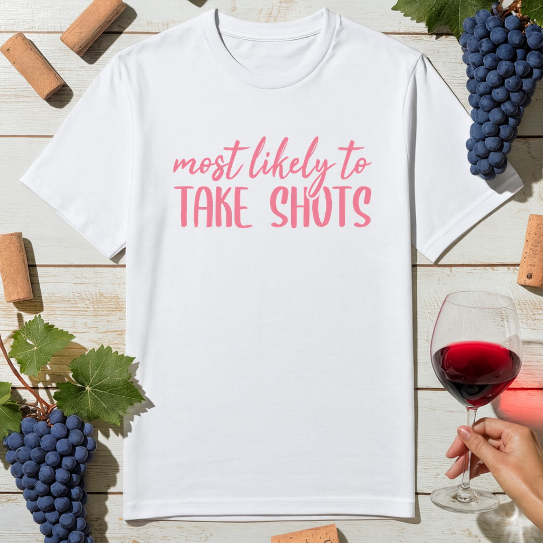 Take Shots T-Shirt