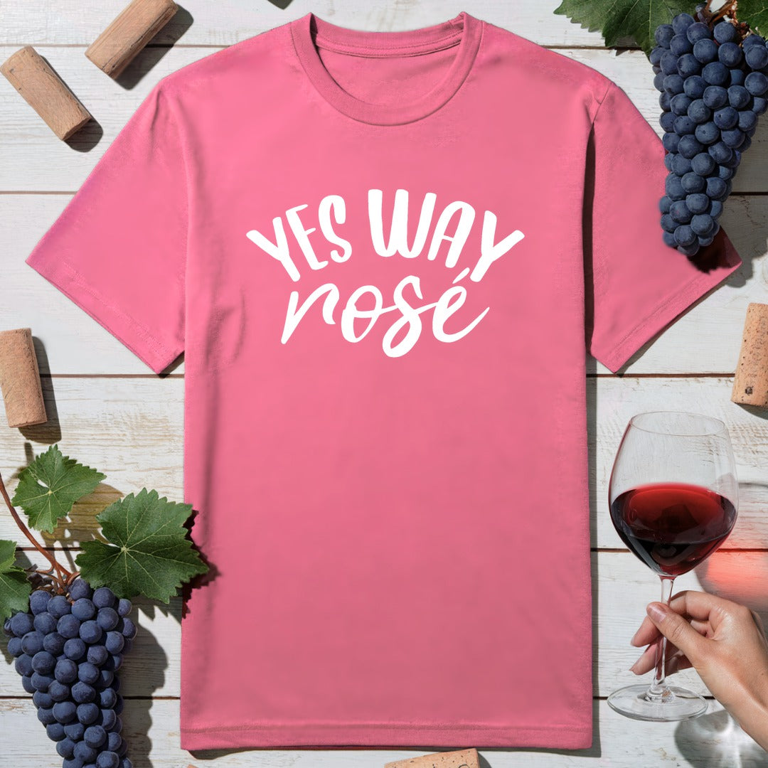Yes Way Rosé T-Shirt