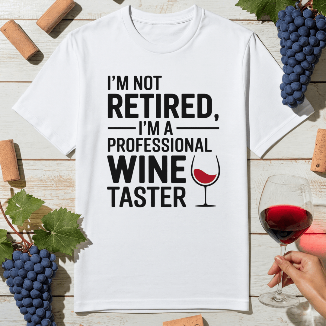 Not Retired, Wine Hired T-Shirt