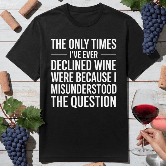 Decline Wine Never T-Shirt