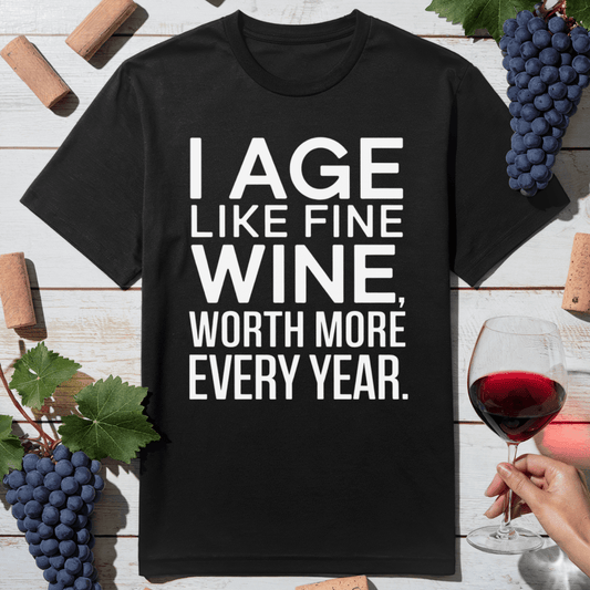 Aging Like Fine Wine T-Shirt