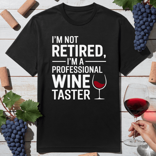 Not Retired, Wine Hired T-Shirt