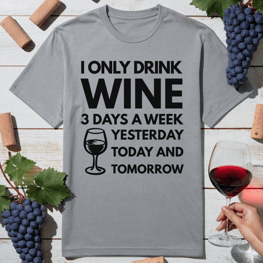 Only Drink Wine T-Shirt