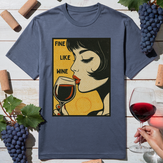Fine Like Wine T-Shirt