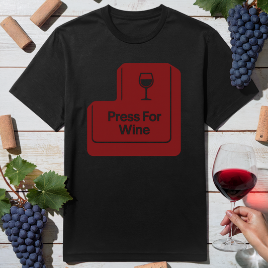 Press For Wine T-Shirt