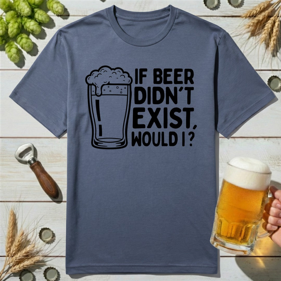 Beer Existence T-Shirt