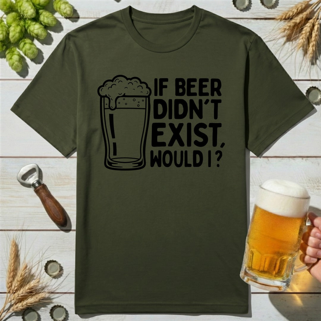 Beer Existence T-Shirt