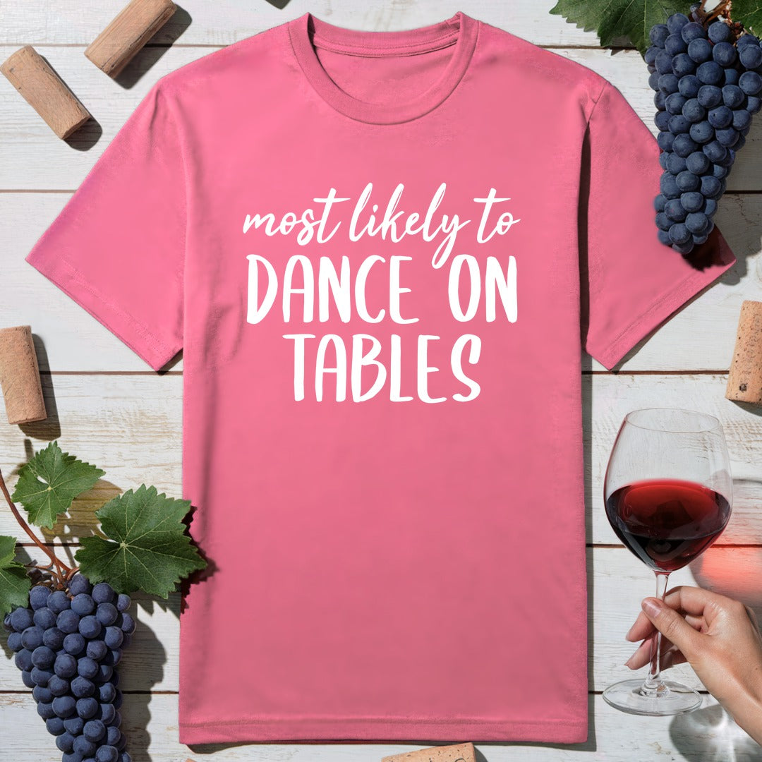 Dance On Tables T-Shirt
