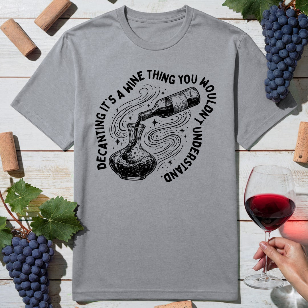 Decanting Wine Magical T-Shirt