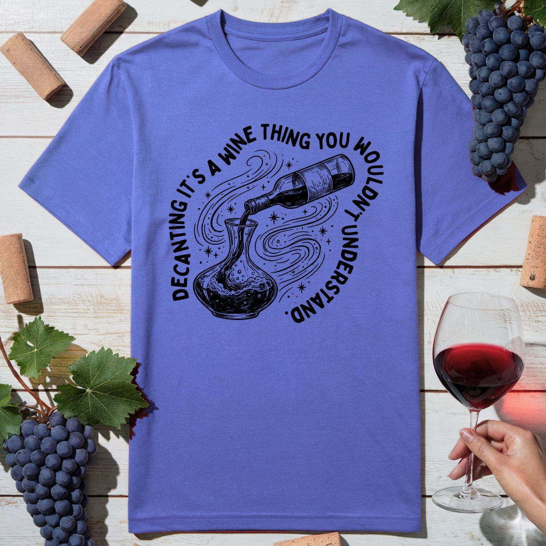 Decanting Wine Magical T-Shirt