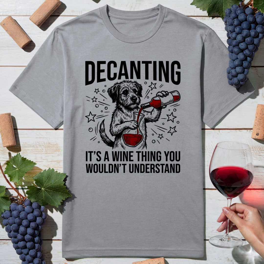 Dog Decanting T-Shirt