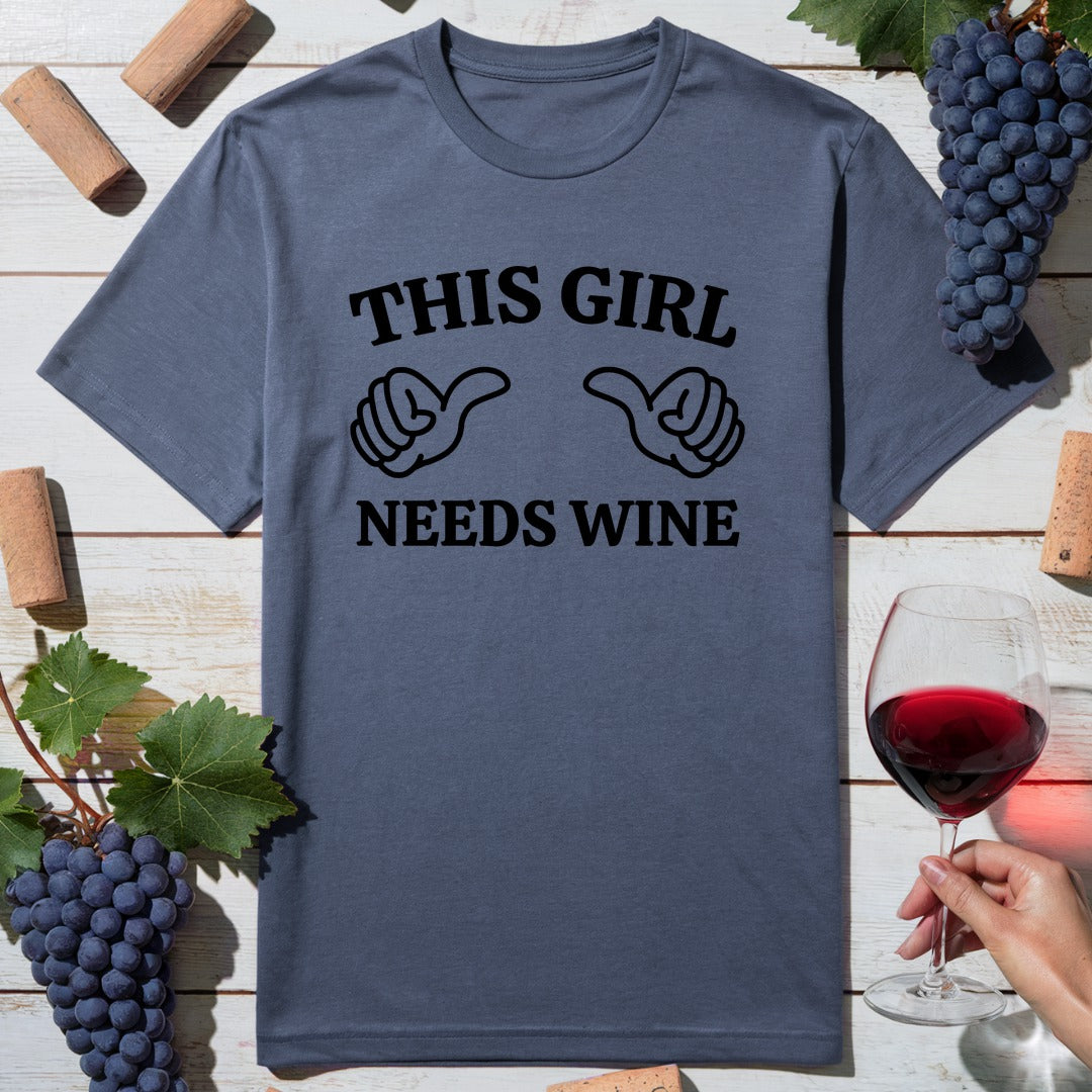 Girl Needs Wine T-Shirt