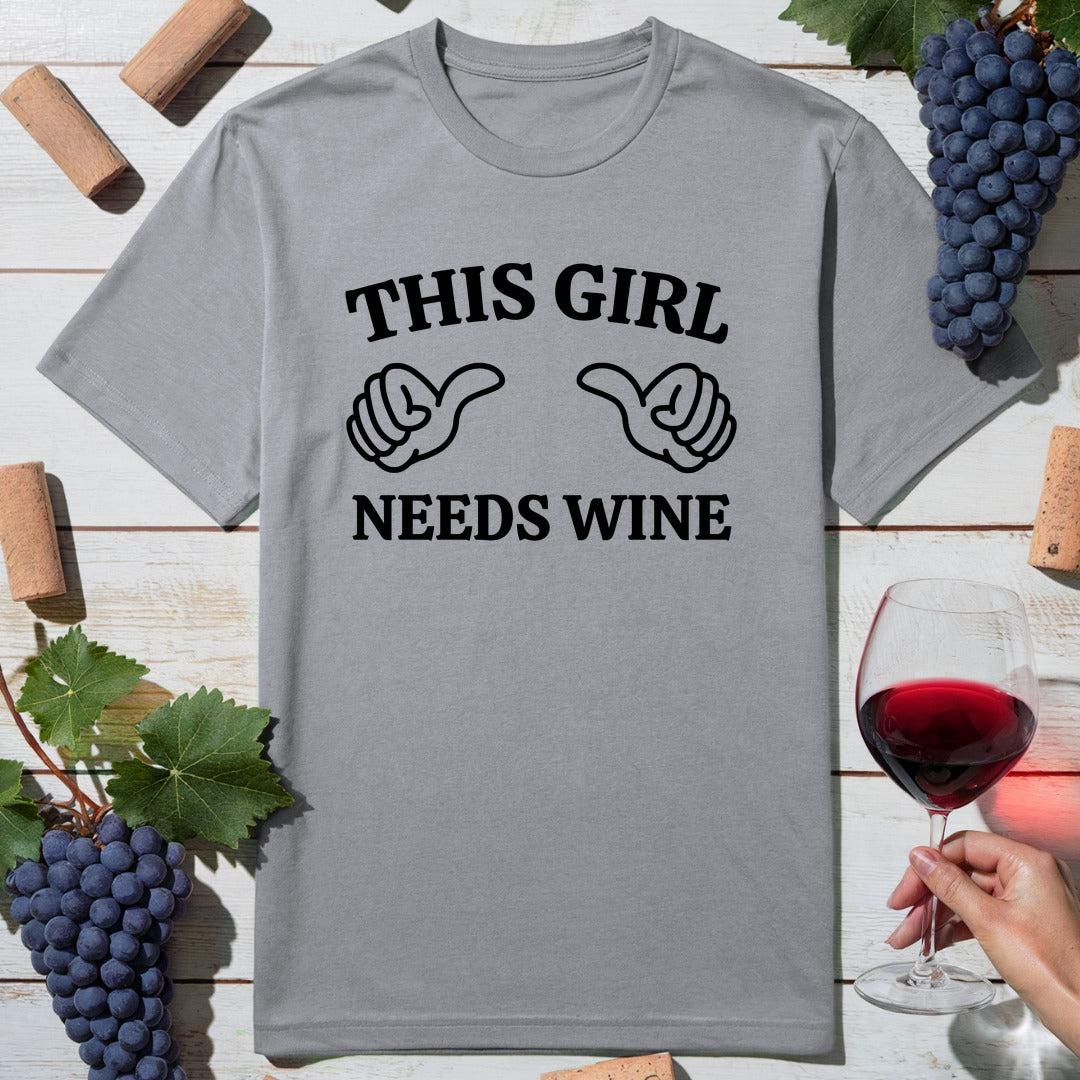 Girl Needs Wine T-Shirt