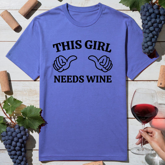 Girl Needs Wine T-Shirt
