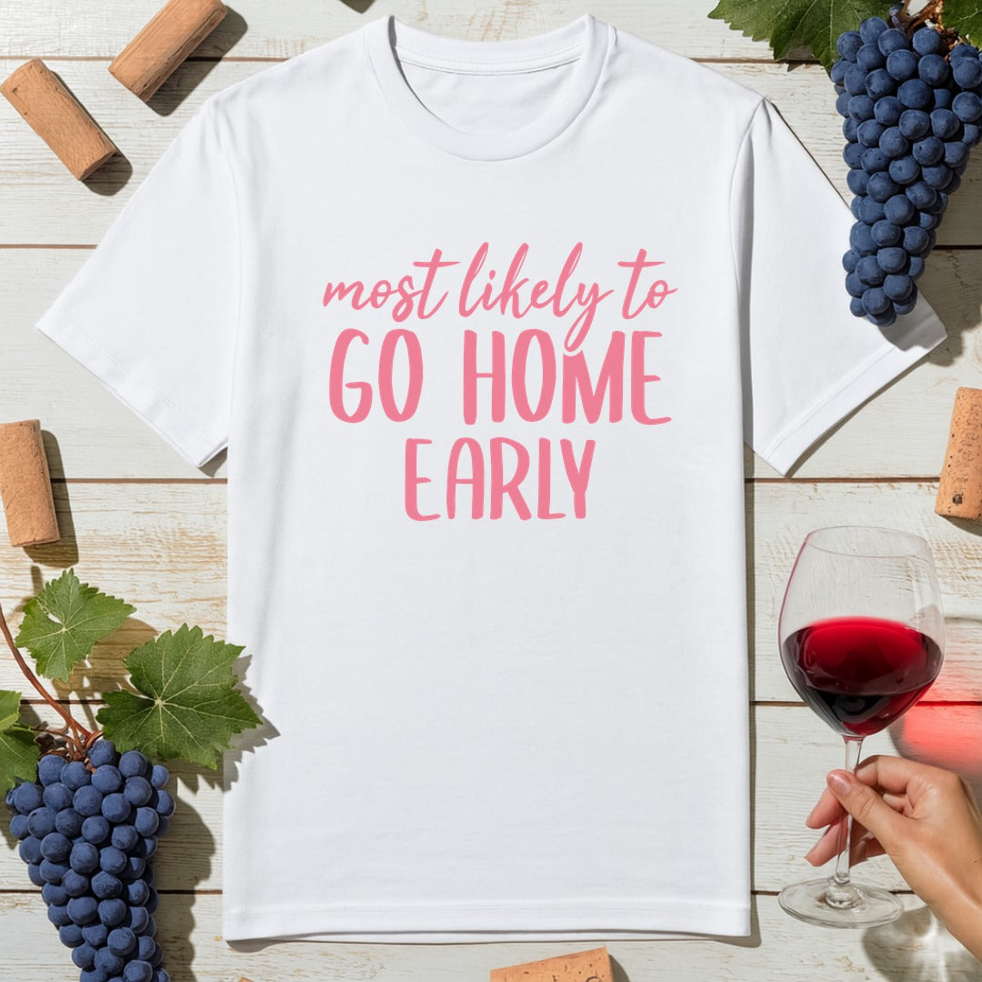 Go Home Early T-Shirt
