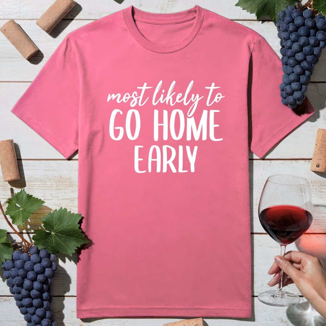 Go Home Early T-Shirt