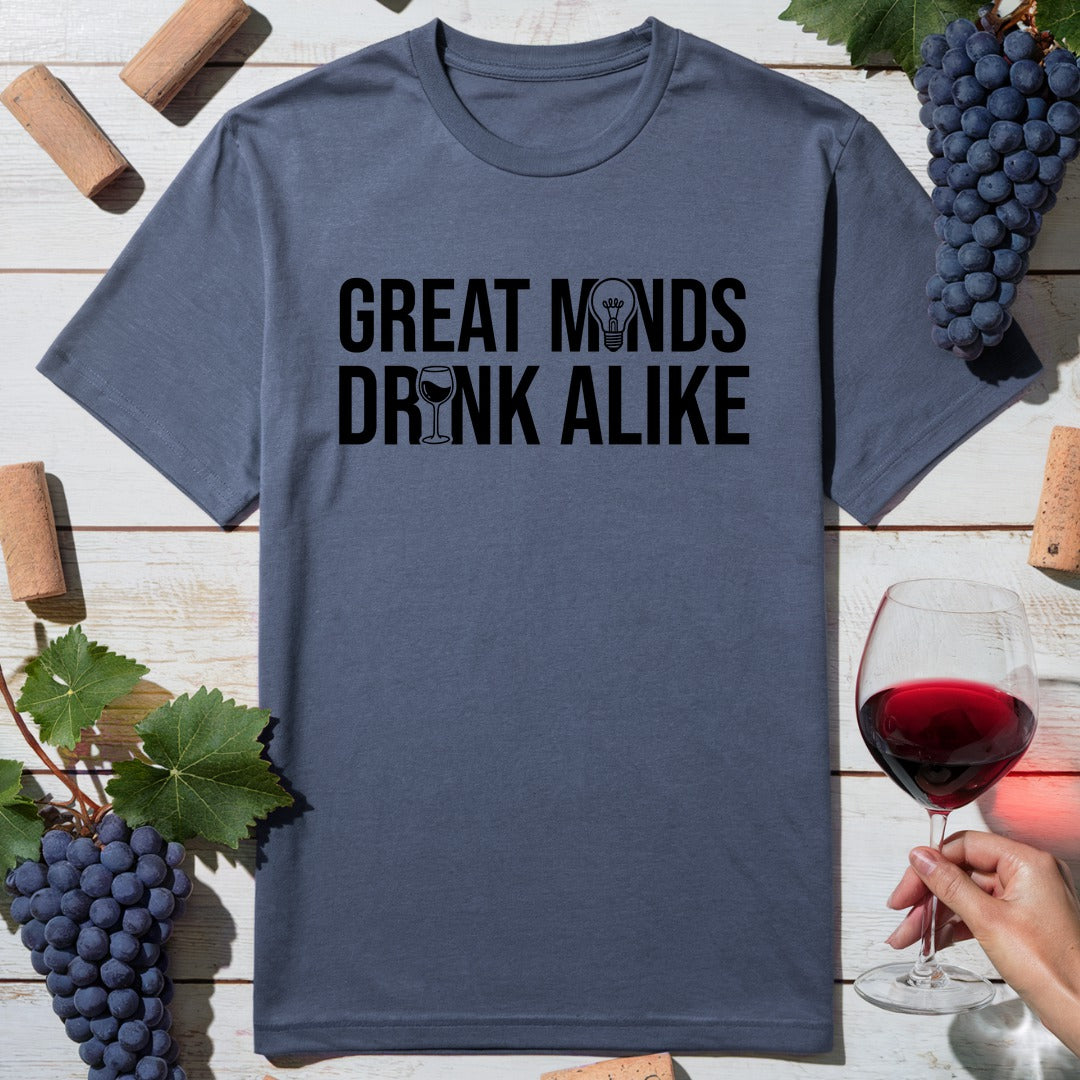 Great Minds Drink T-Shirt