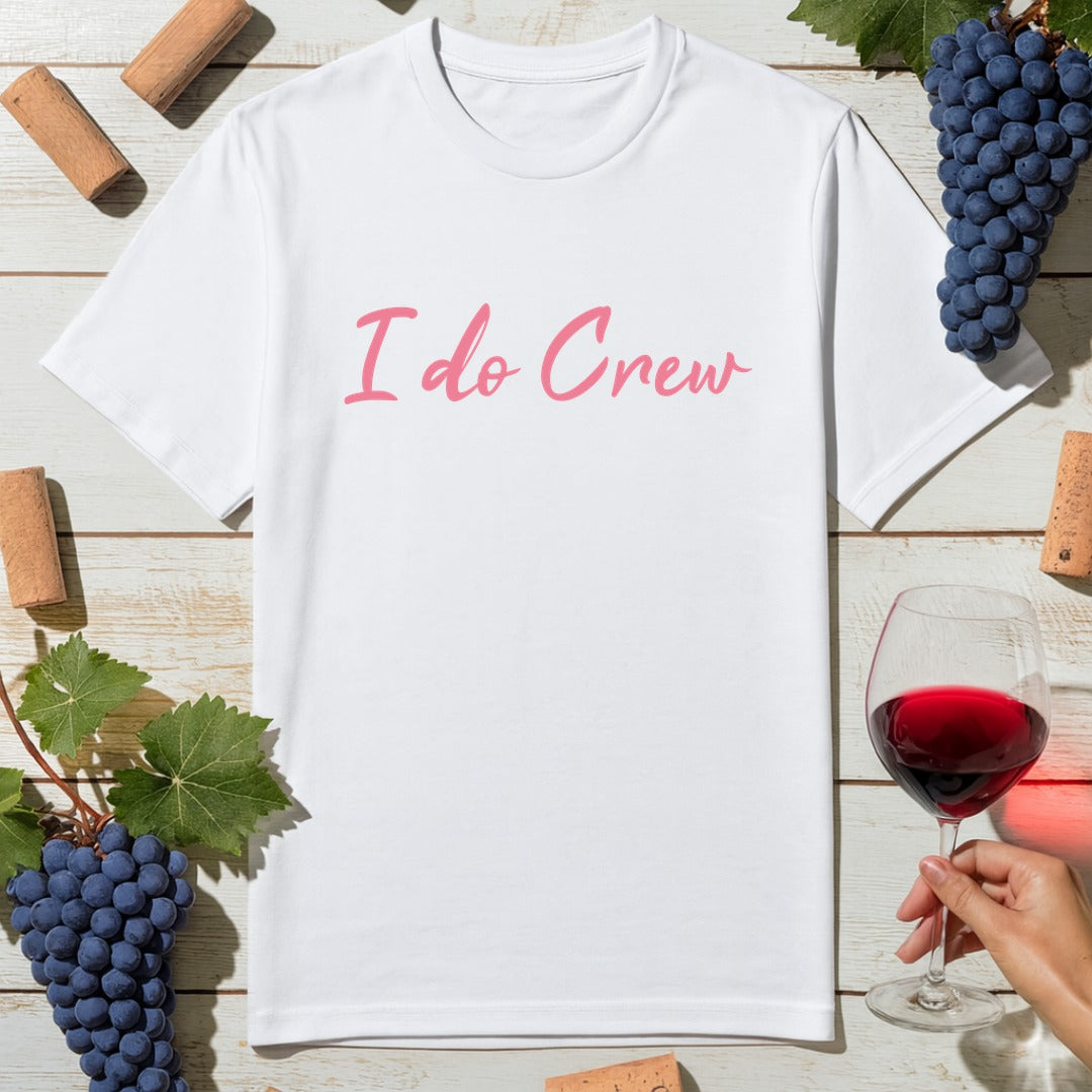 I Do Crew T-Shirt