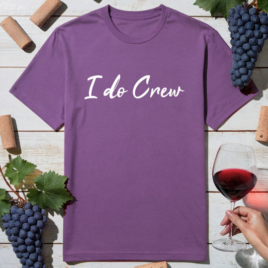 I Do Crew T-Shirt