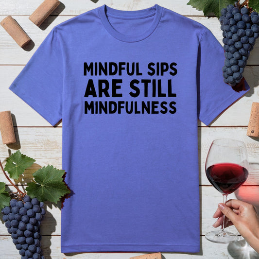 Mindful Wine Sips T-Shirt